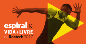 Arte em laranja e amarelo, com foto de atleta paralímpico correndo. Em texto: Espiral e Vida Mais Livre na Reatech 2017