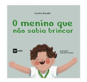 Capa do livro "O Menino que não sabia brincar", com a ilustração de Theo, uma criança que sorri com os braços abertos e usa o cordão de girassóis.